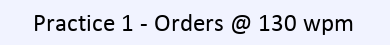 Practice 1 Orders 130 wpm
